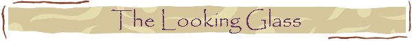 The Looking Glass